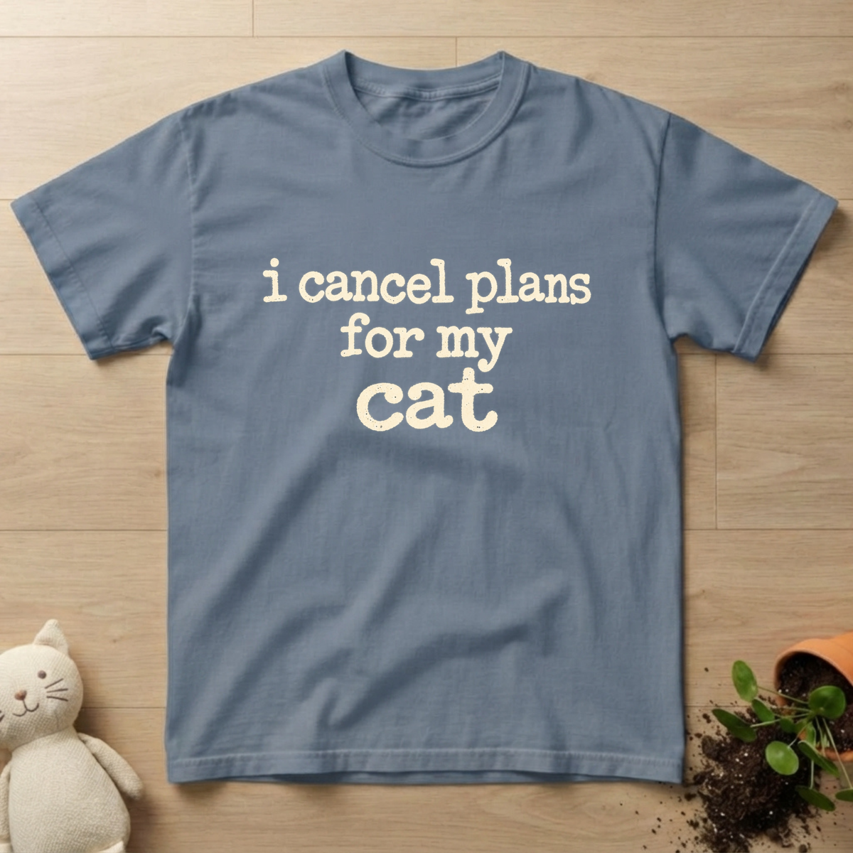 I Cancel Plans T-shirt
